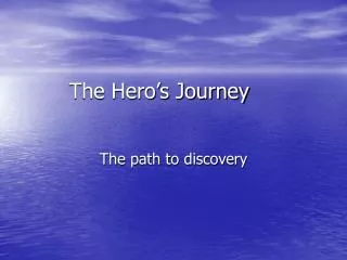 The Hero’s Journey