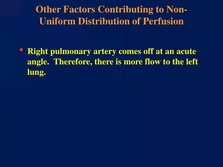 other factors contributing to non uniform distribution of perfusion