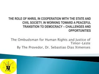 The Ombudsman for Human Rights and Justice of Timor-Leste