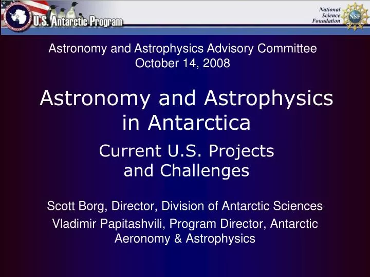 astronomy and astrophysics in antarctica current u s projects and challenges