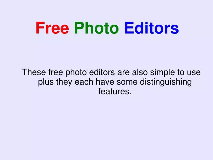 these free photo editors are also simple to use plus they each have some distinguishing features