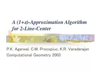 A (1+ )-Approximation Algorithm for 2-Line-Center