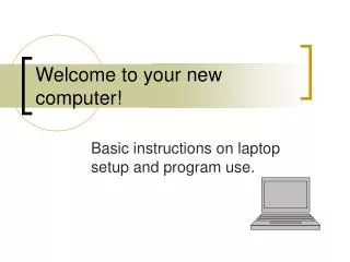 Welcome to your new computer!