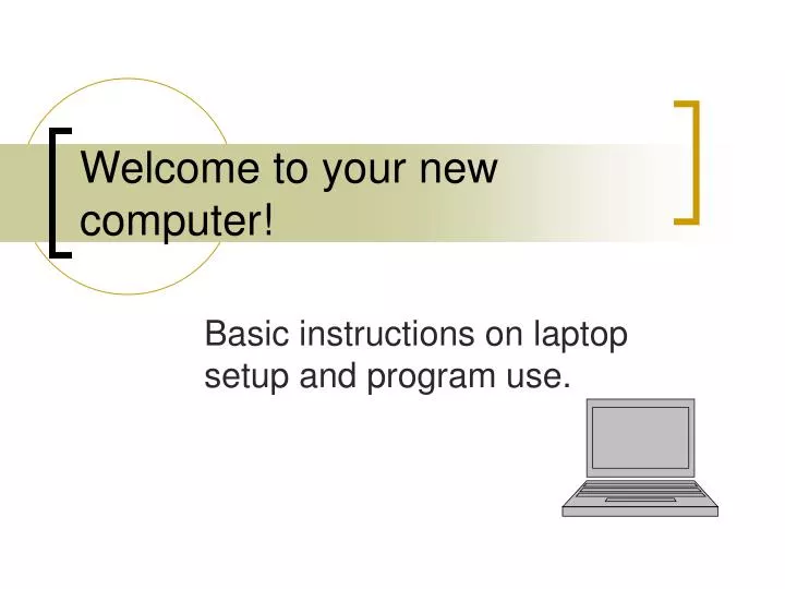 welcome to your new computer