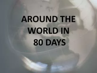 AROUND THE WORLD IN 80 DAYS