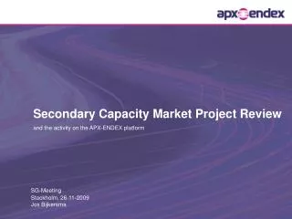Secondary Capacity Market Project Review and the activity on the APX-ENDEX platform