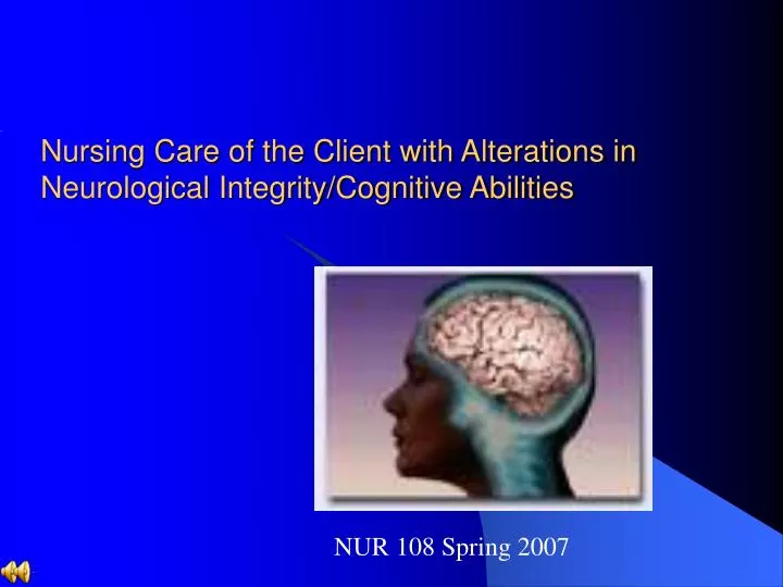 nursing care of the client with alterations in neurological integrity cognitive abilities