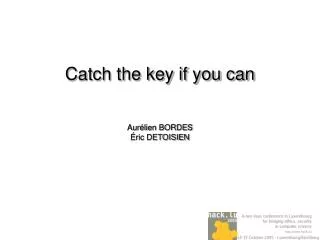 Catch the key if you can