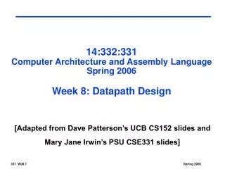 14:332:331 Computer Architecture and Assembly Language Spring 2006 Week 8: Datapath Design