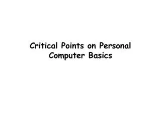 Critical Points on Personal Computer Basics