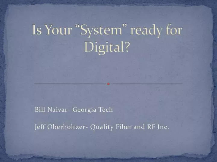 is your system ready for digital