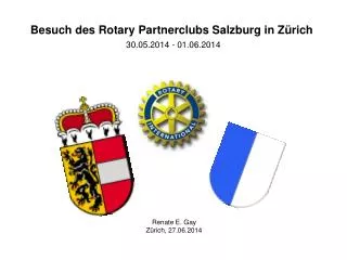 Besuch des Rotary Partnerclubs Salzburg in Zürich 30.05.2014 - 01.06.2014