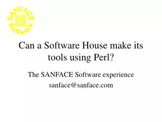Can a Software House make its tools using Perl?