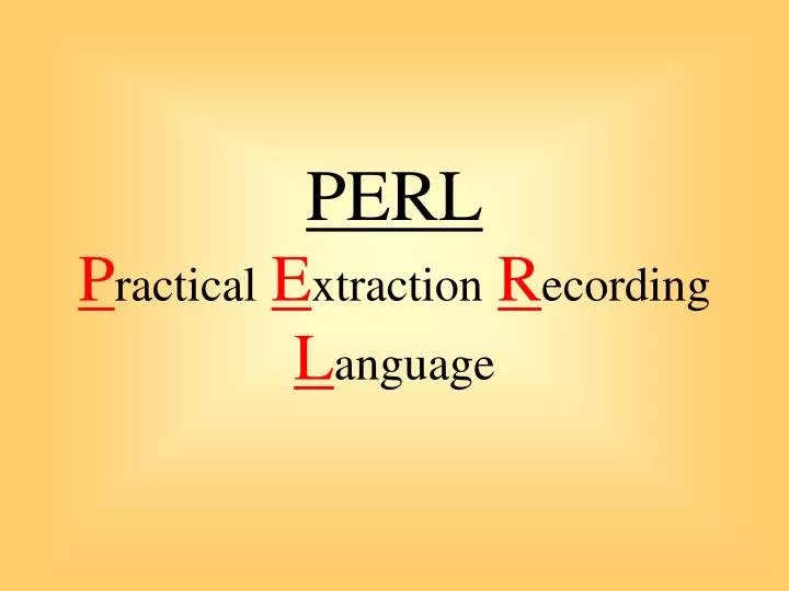 perl p ractical e xtraction r ecording l anguage