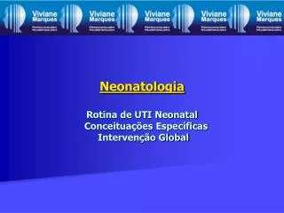 Neonatologia Rotina de UTI Neonatal Conceituações Específicas Intervenção Global