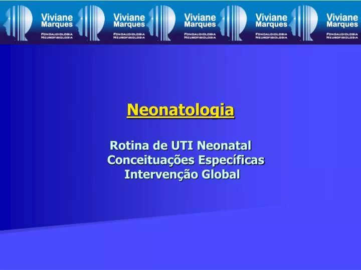 neonatologia rotina de uti neonatal conceitua es espec ficas interven o global