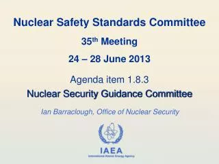 Nuclear Safety Standards Committee 35 th Meeting 24 – 28 June 2013