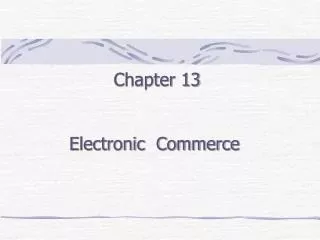 Chapter 13 Electronic Commerce