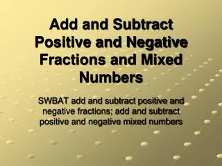 Add and Subtract Positive and Negative Fractions and Mixed Numbers