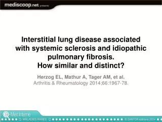 Interstitial lung disease associated with systemic sclerosis and idiopathic pulmonary fibrosis.