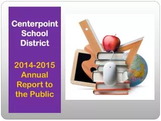 Centerpoint School District 2014-2015 Annual Report to the Public