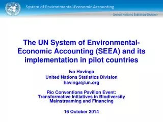Ivo Havinga United Nations Statistics Division havinga@un Rio Conventions Pavilion Event: