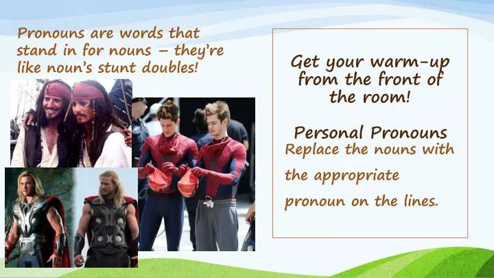 get your warm up from the front of the room personal pronouns