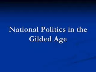 National Politics in the Gilded Age