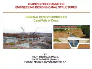 TRAINING PROGRAMME ON ENGINEERING DESIGNS-CANAL STRUCTURES GENERAL DESIGN PRINCIPLES
