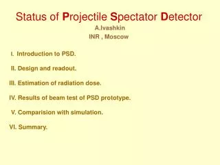 Status of P rojectile S pectator D etector A.Ivashkin INR , Moscow