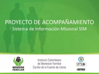 PROYECTO DE ACOMPAÑAMIENTO Sistema de Información Misional SIM