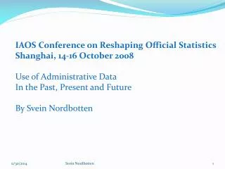 IAOS Conference on Reshaping Official Statistics Shanghai, 14-16 October 2008