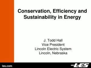 Conservation, Efficiency and Sustainability in Energy