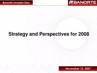 Strategy and Perspectives for 2008