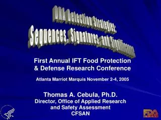 Thomas A. Cebula, Ph.D. Director, Office of Applied Research and Safety Assessment CFSAN