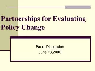 Partnerships for Evaluating Policy Change