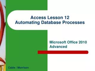Access Lesson 12 Automating Database Processes
