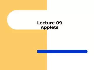 Lecture 09 Applets