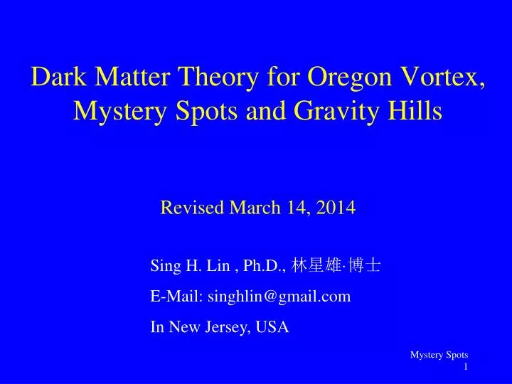 dark matter theory for oregon vortex mystery spots and gravity hills revised march 14 2014