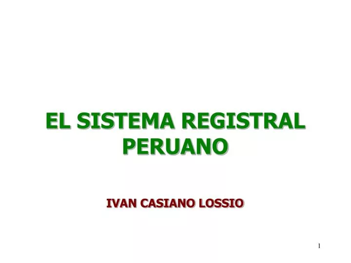 el sistema registral peruano ivan casiano lossio