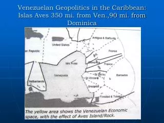 Venezuelan Geopolitics in the Caribbean: Islas Aves 350 mi. from Ven.,90 mi. from Dominica