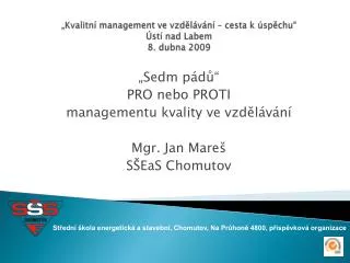 „Kvalitní management ve vzdělávání – cesta k úspěchu“ Ústí nad Labem 8. dubna 2009