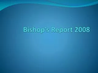 Bishop’s Report 2008