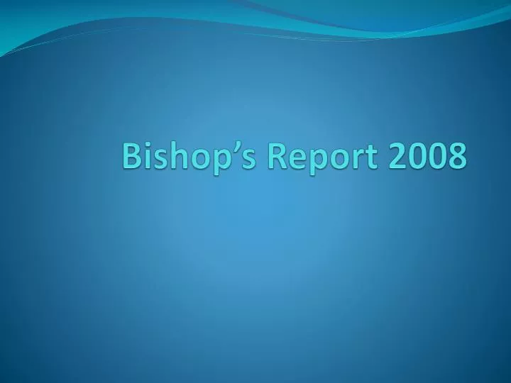 bishop s report 2008