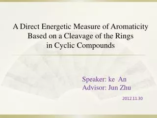 Speaker: ke An Advisor: Jun Zhu 2012.11.30