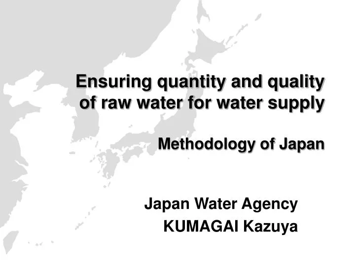 ensuring quantity and quality of r aw water for water supply methodology of japan
