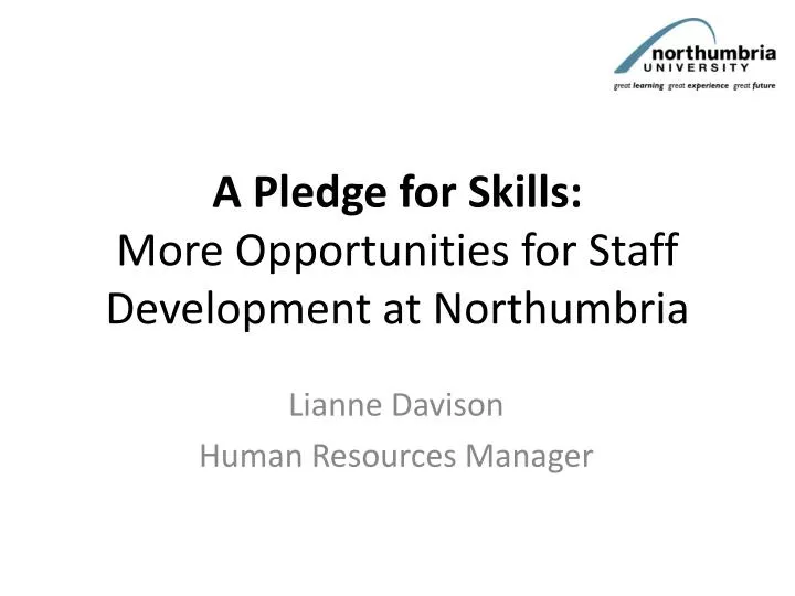 a pledge for skills more opportunities for staff development at northumbria