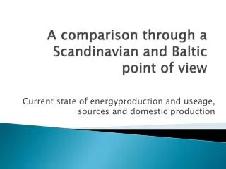 A comparison through a Scandinavian and Baltic point of view