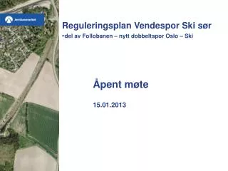 Reguleringsplan Vendespor Ski sør - del av Follobanen – nytt dobbeltspor Oslo – Ski