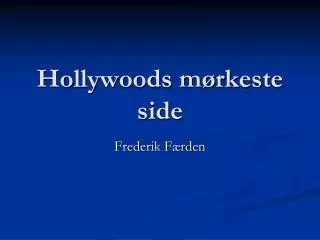 Hollywoods mørkeste side